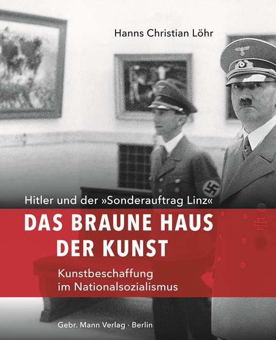 Das Braune Haus der Kunst: Hitler und der »Sonderauftrag Linz« – Kunstbeschaffung im Nationalsozialismus Social Sciences