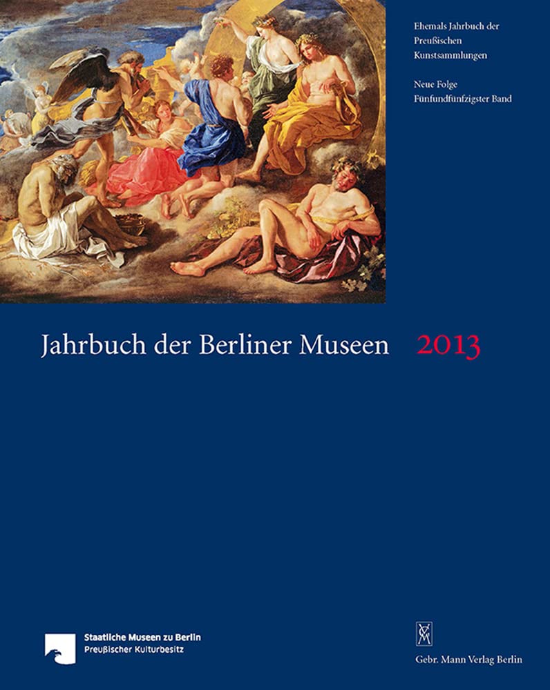 Jahrbuch der Berliner Museen. Jahrbuch der Preussischen Kunstsammlungen. Neue Folge / Jahrbuch der Berliner Museen 55. Band (2013) Social Sciences