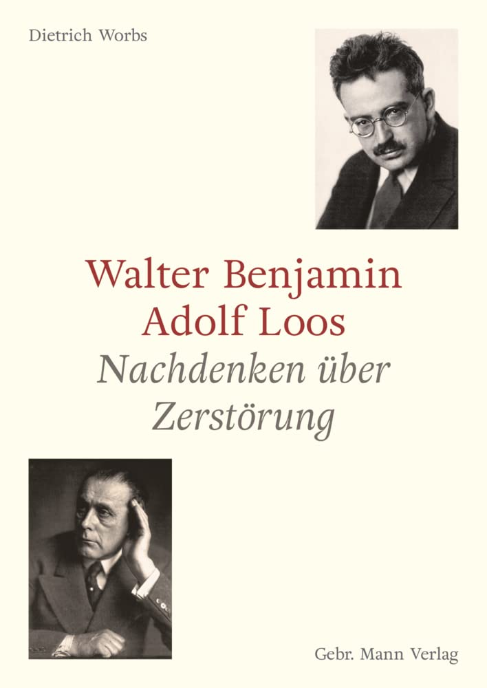 Walter Benjamin und Adolf Loos: Nachdenken über Zerstörung Memories