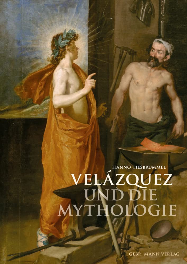 Velázquez und die Mythologie: Zur Entstehung von Sinn in Form und Präsenz Film, Art & Culture