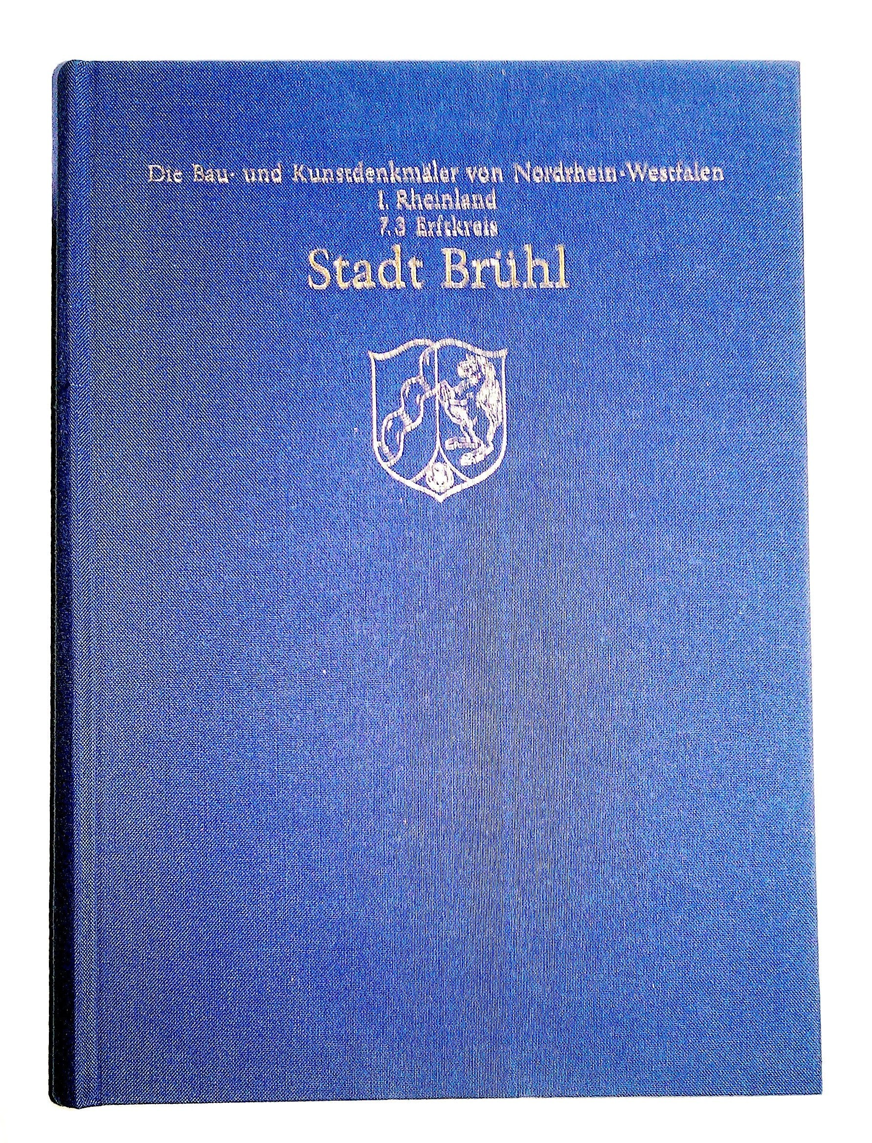 Stadt Brühl: Erftkreis (Bau- und Kunstdenkmäler des Rheinlandes / Erftkreis) Architecture
