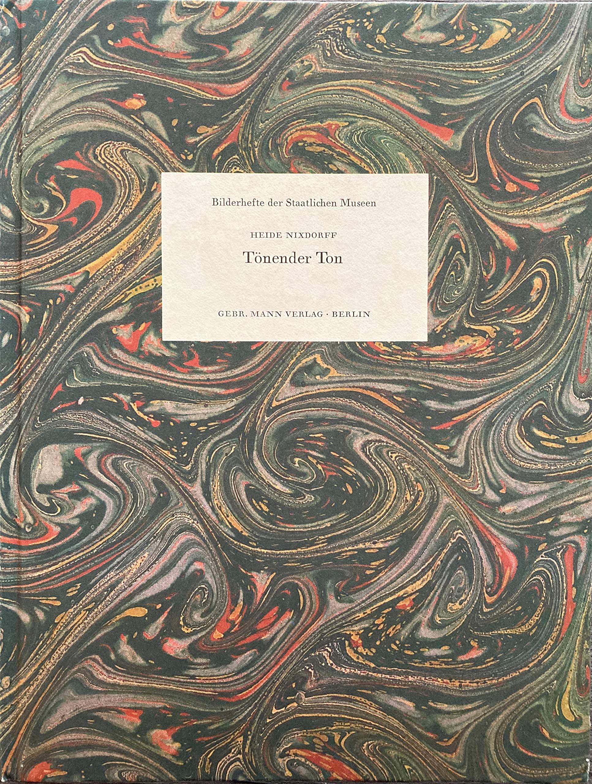 Tönender Ton: Tongefässflöten und Tonpfeifen aus Europa (Bilderheft der Staatlichen Museen Preussischer Kulturbesitz, Berlin) Books