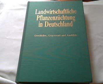 Landwirtschaftliche Pflanzenzüchtung in Deutschland: Geschichte, Gegenwart und Ausblick Books