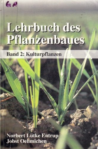Lehrbuch des Pflanzenbaues: Kulturpflanzen Leisure, Home & Garden