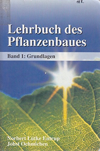 Lehrbuch des Pflanzenbaues Bd. 1: Grundlagen Leisure, Home & Garden