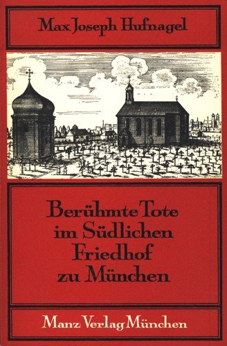 Berühmte Tote im Südlichen Friedhof zu München General education