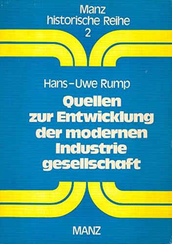 Quellen zur Entwicklung der modernen Industriegesellschaft. Arbeitsbuch für Kollegstufe / Sekundarstufe II Books
