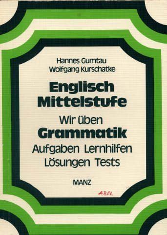 Englisch, Mittelstufe: Wir üben Grammatik. Übungen und Tests für das 10. Schuljahr Study Guides