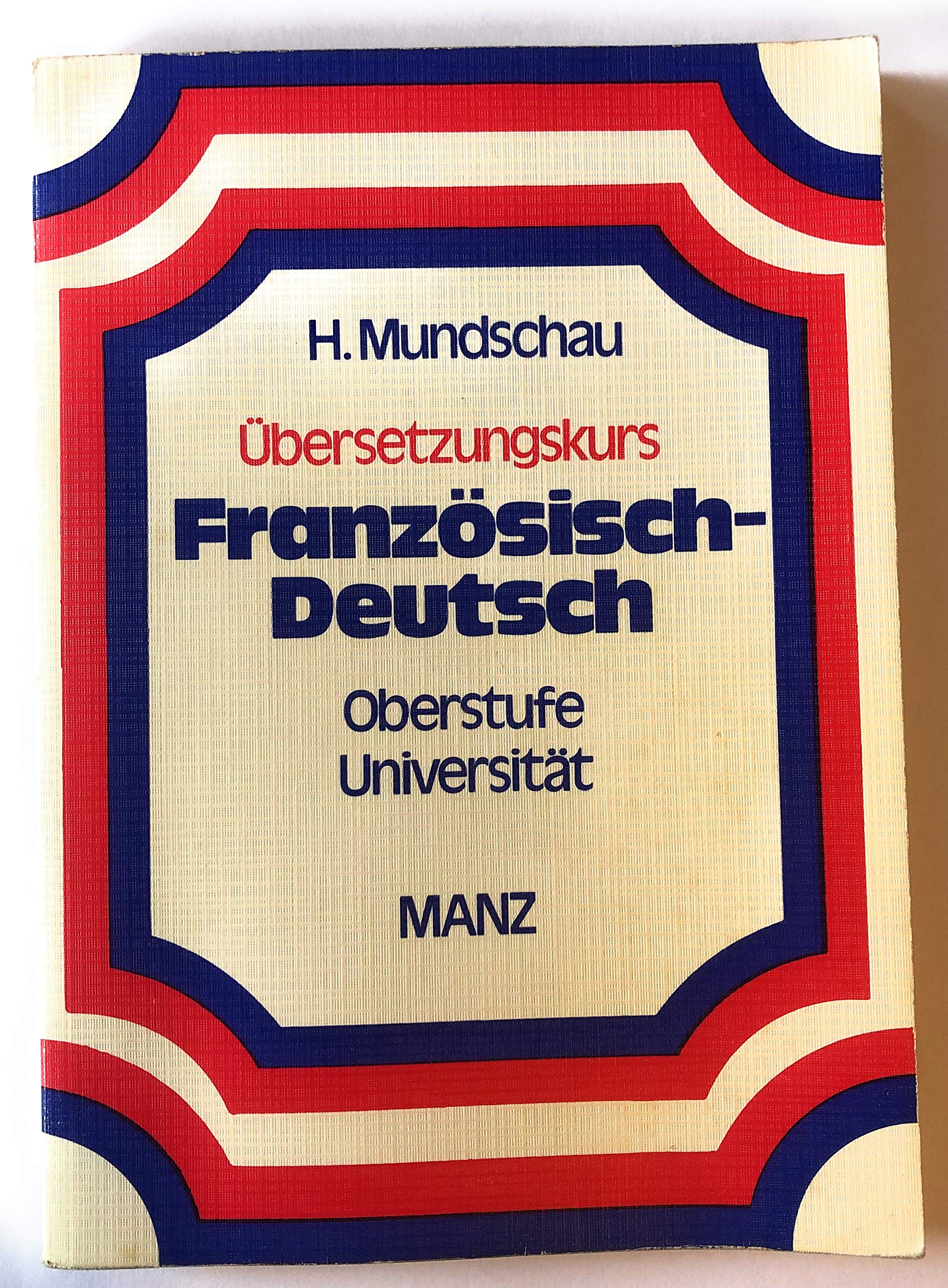 Übersetzungskurs: Französisch - Deutsch. Oberstufe/ Universität Study Guides