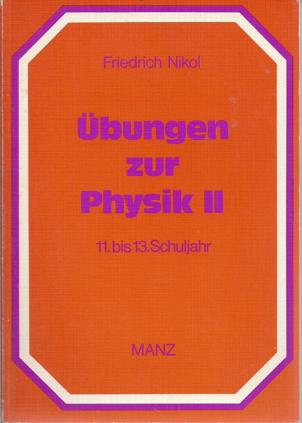 Übungen zur Physik, Bd. 2: 11 - 13 Schuljahr Mathematics