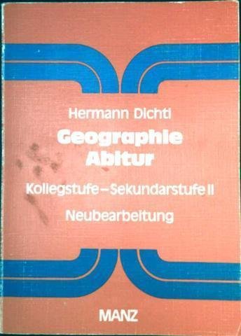 Geographie Abitur. Kollegstufe - Sekundarstufe II. Neubearbeitung. Mit Abituraufgaben und Lösungen Books