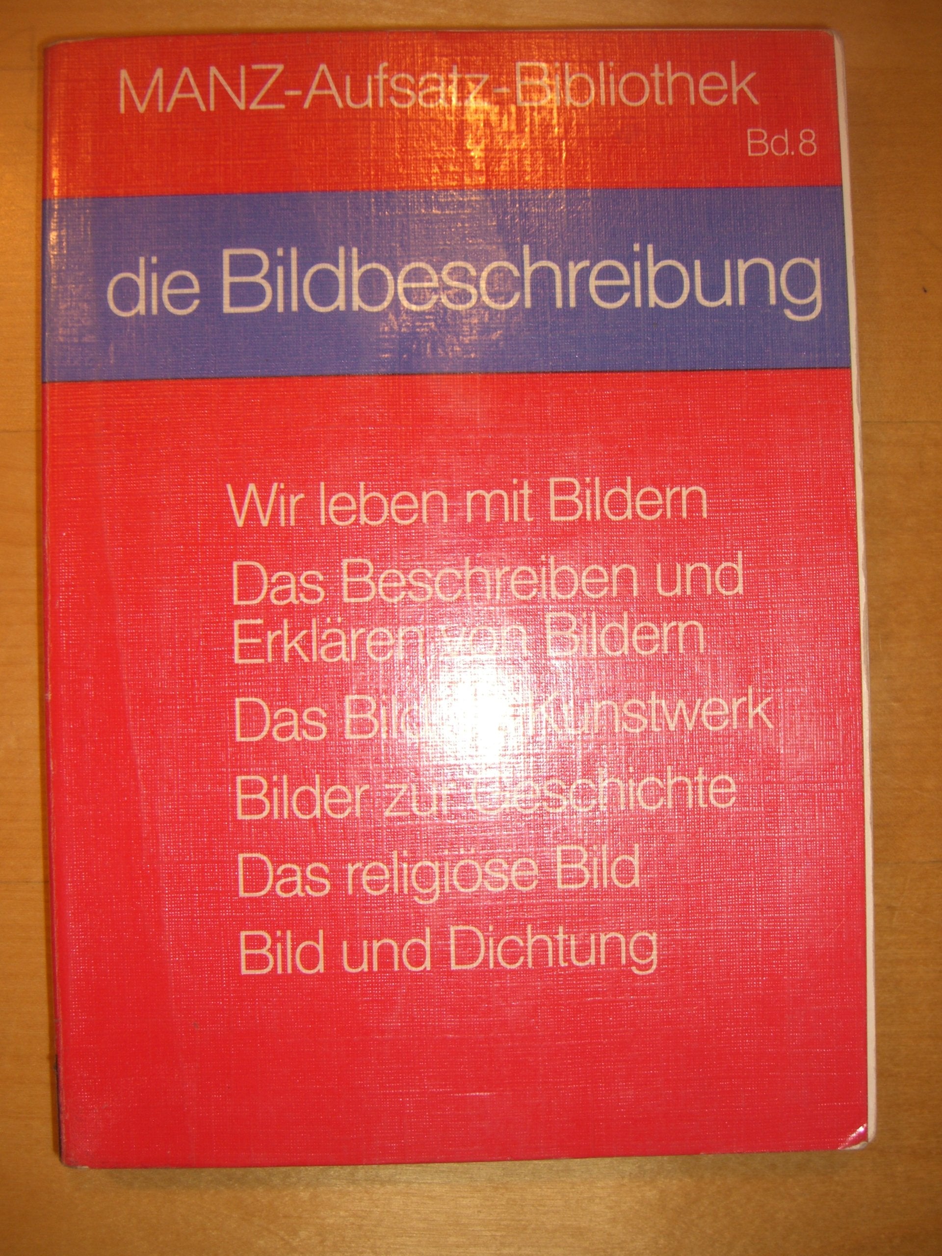 Manz-Aufsatz-Bibliothek, Bd.8, Die Bildbeschreibung Learning & Reference