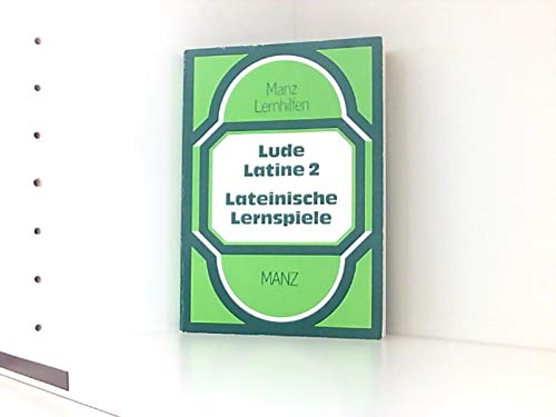Lude Latine II. Stammformen leichtgemacht. Lateinische Lernspiele Study Guides