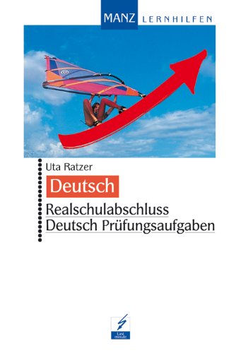 Realschulabschluss Deutsch Prüfungsaufgaben: Mit Lösungen Study Guides