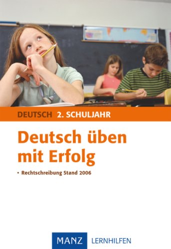 Deutsch üben mit Erfolg 2. Schuljahr: Rechtschreibung Stand 2006 Study Guides