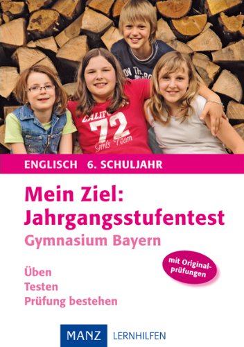 Mein Ziel: Jahrgangsstufentest: Gymnasium Bayern Englisch 6. Schuljahr mit CD Foreign Languages ​​& Dictionaries