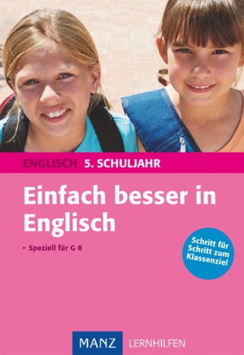 Einfach besser in Englisch 5. Schuljahr: Schritt für Schritt zum Klassenziel Study Guides