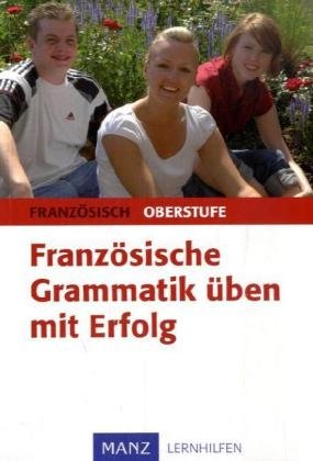 Französische Grammatik üben mit Erfolg - Oberstufe Study Guides