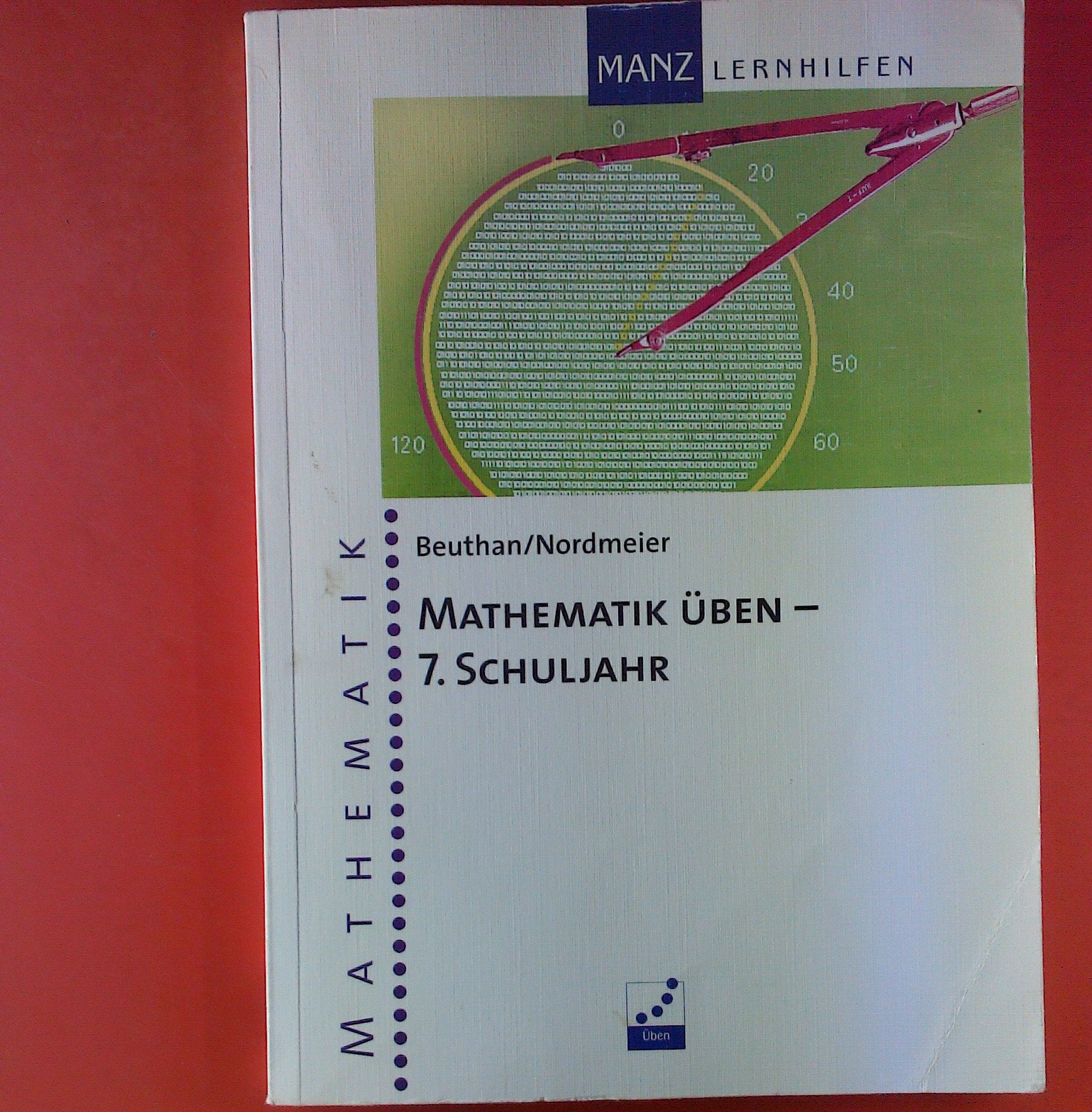 Mathematik üben. Aufgaben und Lösungen: 7. Schuljahr Study Guides