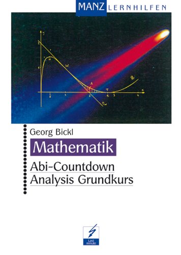 Abi-Countdown, Analysis Grundkurs: Mit Originalaufg. aus versch. Abiturjahrgängen, Lerntipps u. ausführl. Lösungen Study Guides