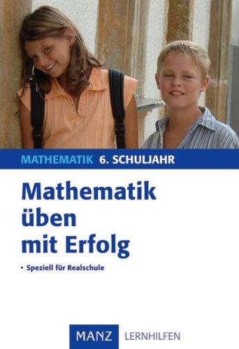 Mathematik üben mit Erfolg 6. Schuljahr Realschule Study Guides