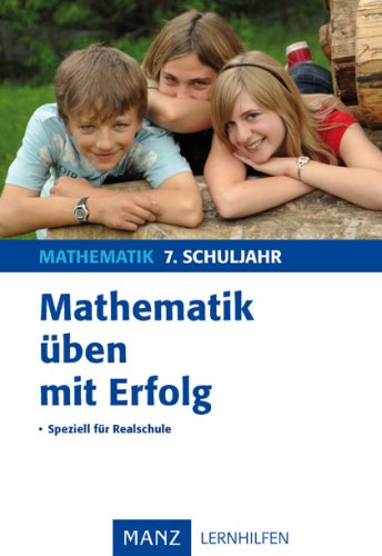Mathematik üben mit Erfolg 7. Schuljahr Realschule: Mit Lösungen book