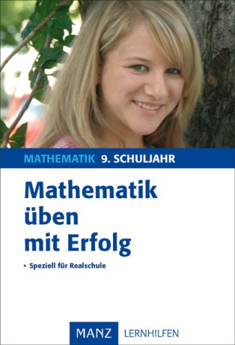 Mathematik üben mit Erfolg 9. Schuljahr: Speziell für Realschule Study Guides