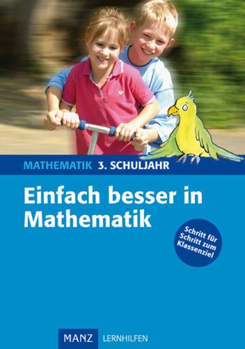 Einfach besser in Mathematik 3. Schuljahr: Schritt für Schritt zum Klassenziel Study Guides