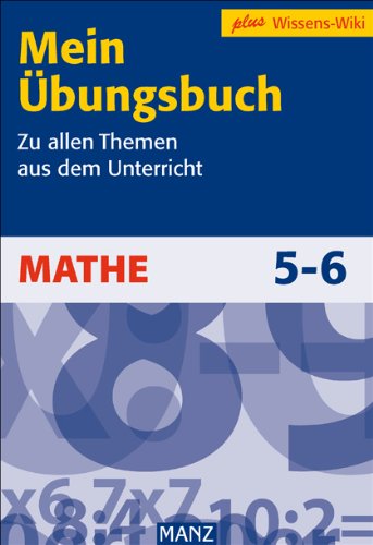 Mein Übungsbuch - Mathe 5./6. Schuljahr: Zu allen Themen aus dem Unterricht plus Wissens-Wiki Study Guides