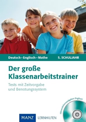 Der große Klassenarbeitstrainer Deutsch - Englisch - Mathe - 5. Klasse: Test mit Zeitvorgabe und Benotungssystem Study Guides