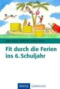 Fit durch die Ferien ins 6. Schuljahr: Deutsch - Mathematik - Englisch. Mit Lösungen. Geeignet für Realschule und Gymnasium book