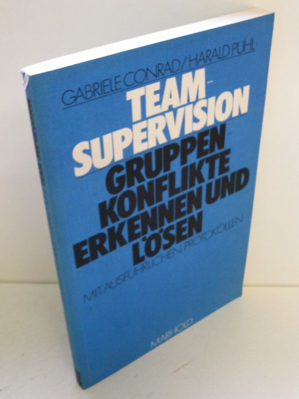 Team-Supervision. Gruppenkonflikte erkennen und lösen Social Sciences