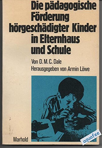 Die pädagogische Frühförderung hörgeschädigter Kinder in Elternhaus und Schule Books