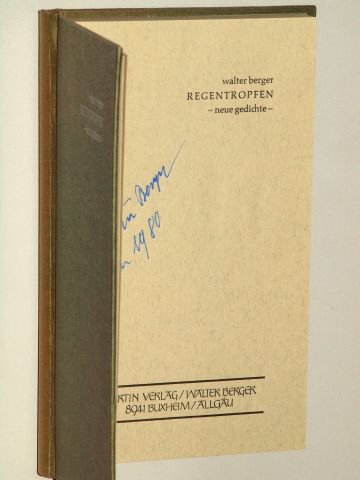 Berger, Walter: Regentropfen - neue gedichte -. 5., erw. Aufl. Buxheim, Berger, 1979. 161 S. Ppbd. (ISBN 3-7865-0068-1) Books