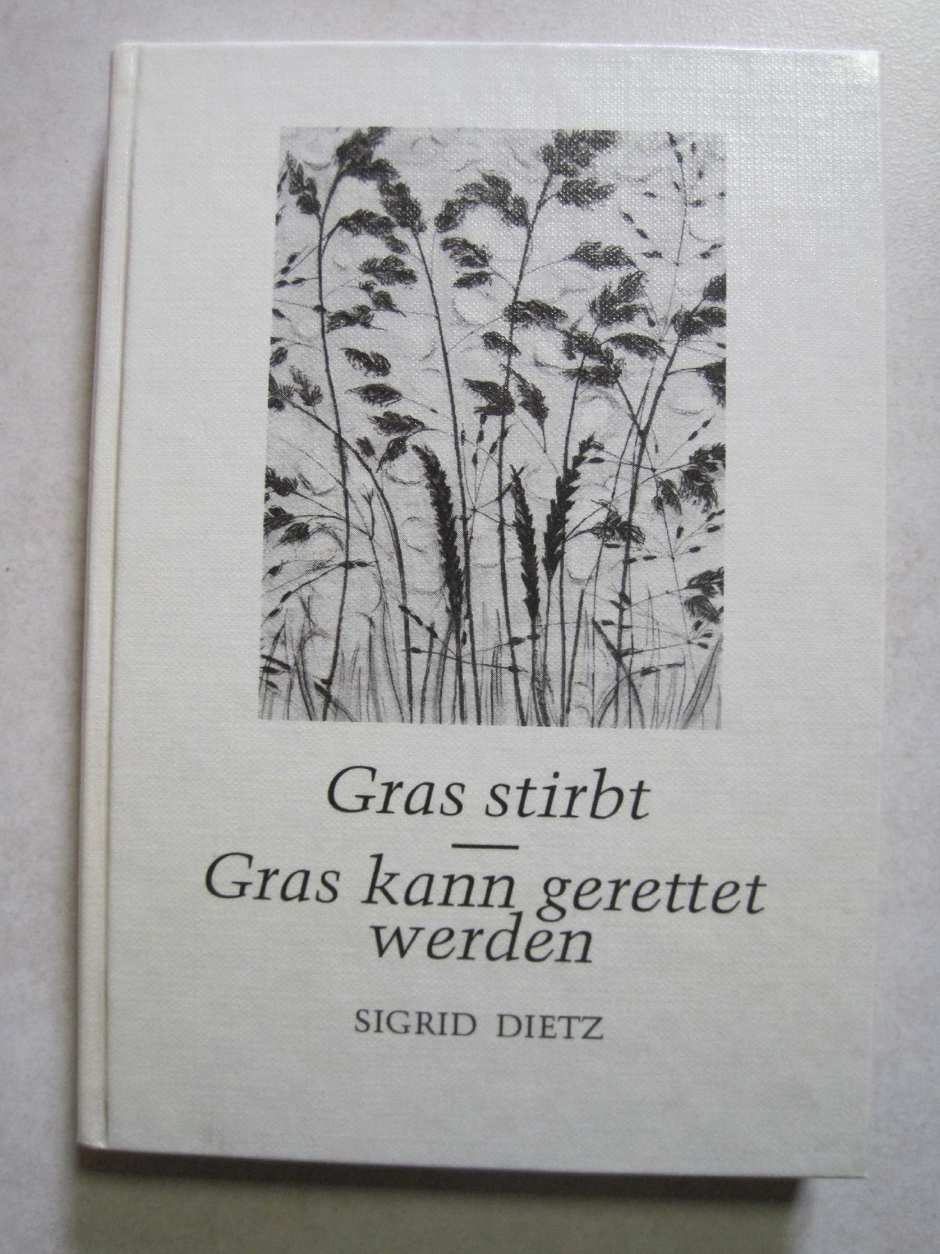 Gras stirbt - Gras kann gerettet werden. Aufzeichnungen während meines Grasjahres Books