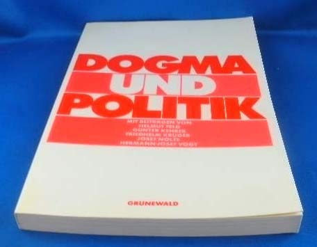Dogma und Politik. Zur politischen Hermeneutik theologischer Aussagen Religion & Esotericism