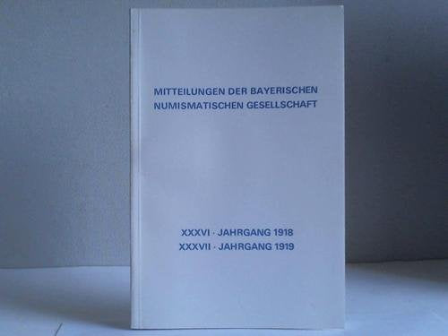 Mitteilungen der Bayerischen Numismatischen Gesellschaft, XVIII. Jahrgang 1899 / XIX. Jahrgang 1900. 2 Jahrgänge in 1 Band Books