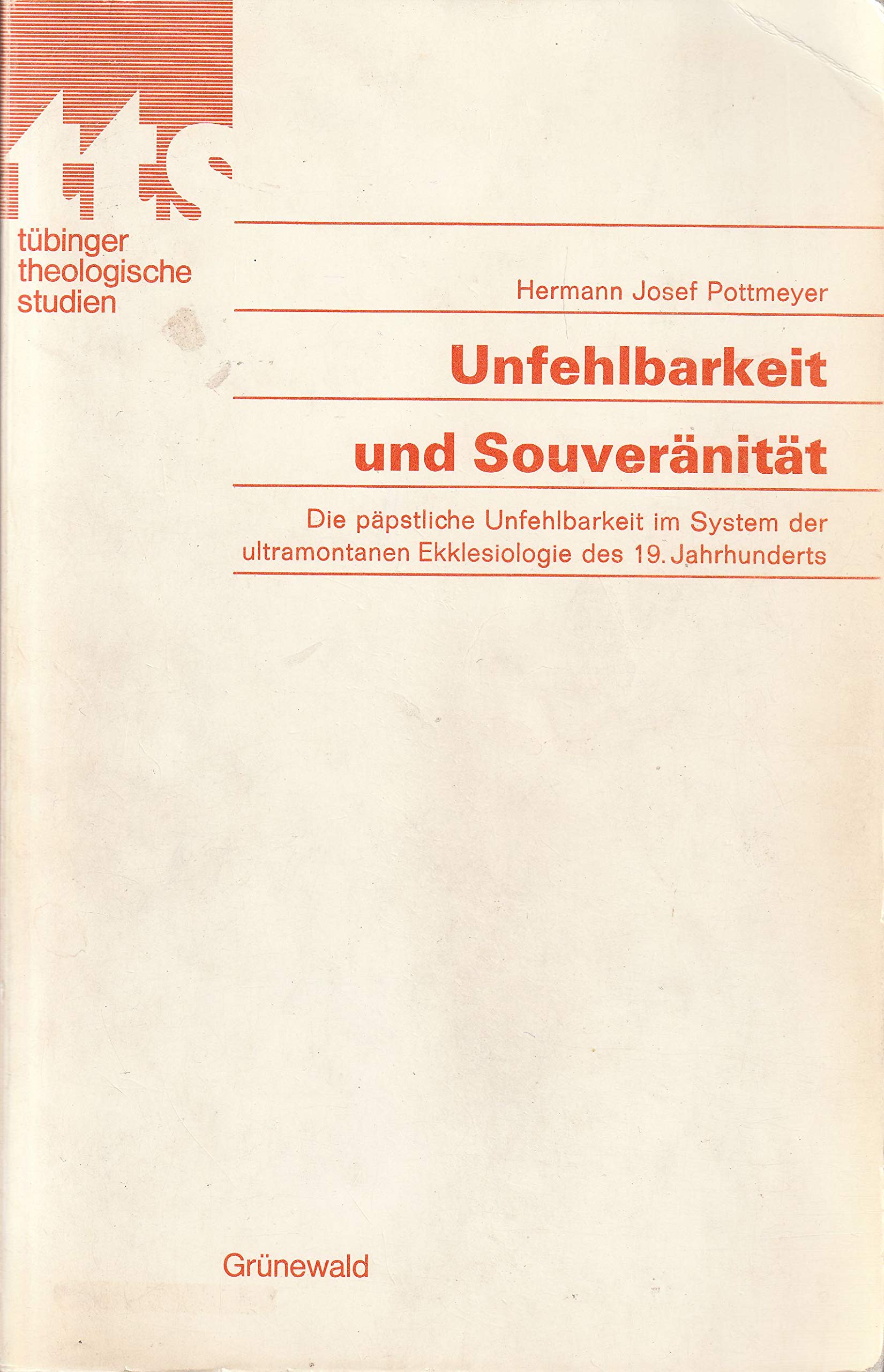Unfehlbarkeit und Souveränität - Die päpstliche Unfehlbarkeit im System der ultramontanen Ekklesiologie des 19. Jahrhunderts Film, Art & Culture