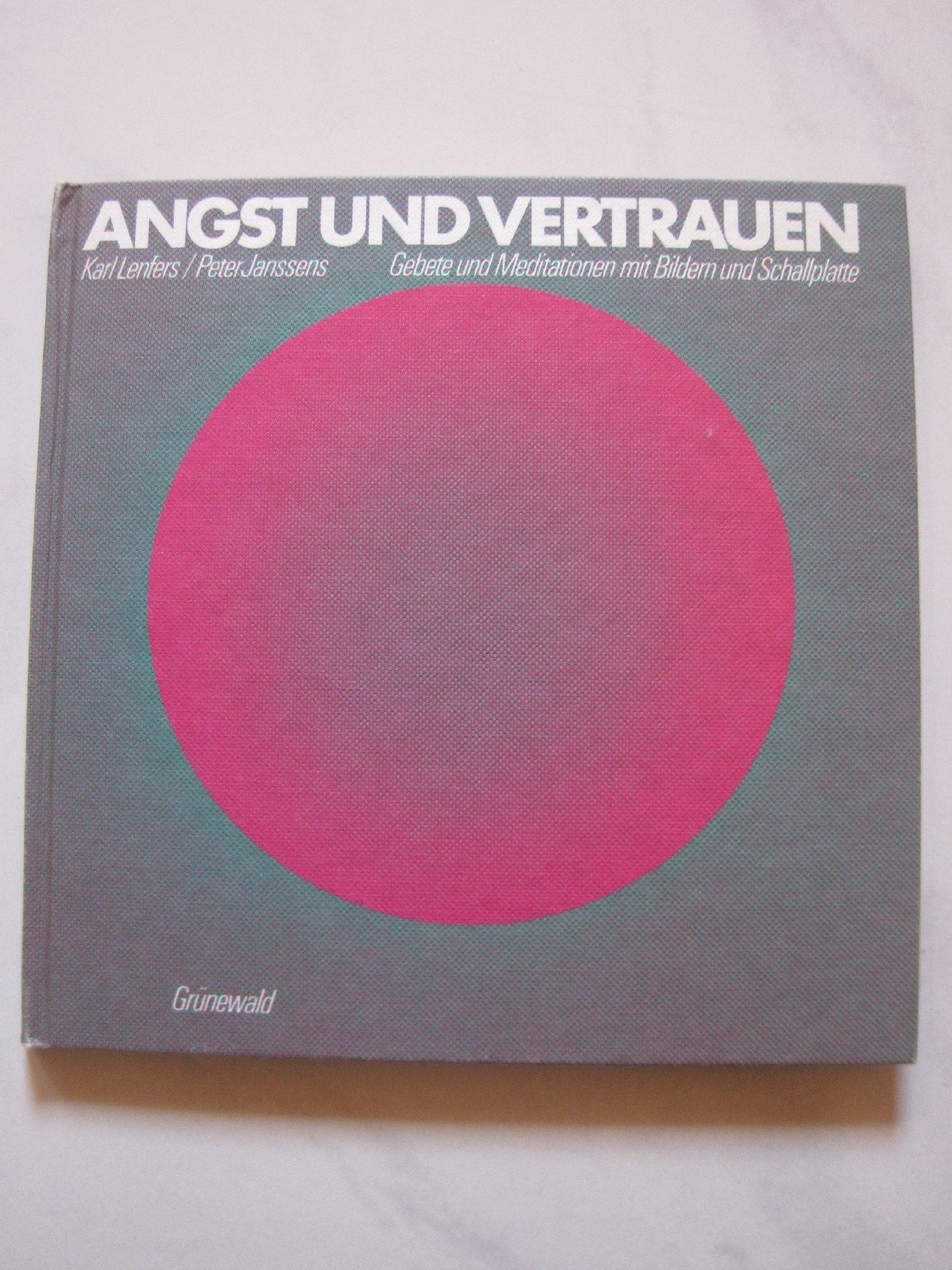 Angst und Vertrauen. Gebete und Meditationen mit Bildern und Schallplatte Religion & Esotericism