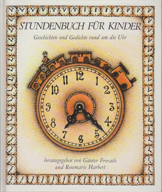 Stundenbuch für Kinder. Geschichten und Gedichte rund um die Uhr Books