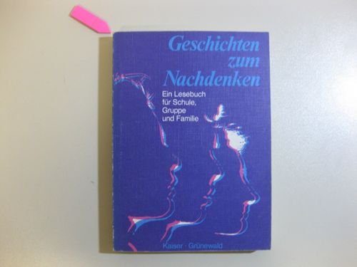 Geschichten zum Nachdenken. Ein Lesebuch für Schule, Gruppe und Familie Books