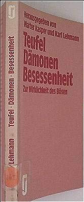 Teufel, Dämonen, Besessenheit. Zur Wirklichkeit des Bösen Medicine