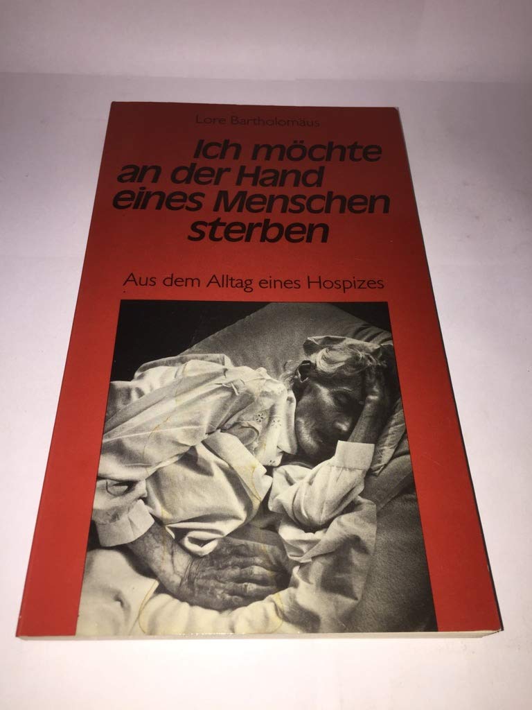 Ich möchte an der Hand eines Menschen sterben. Aus dem Alltag eines Hospizes Medicine