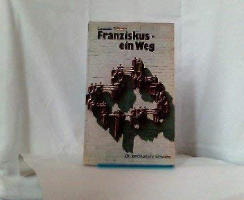 Franziskus, ein Weg. Die franziskanische Alternative Religion & Esotericism