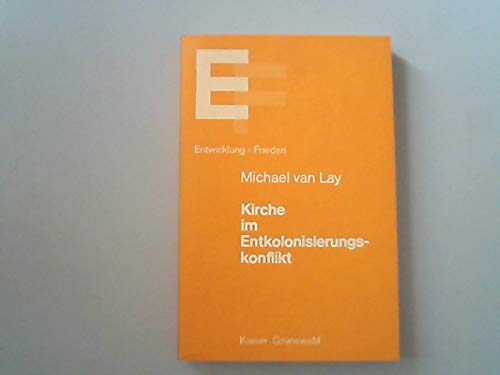Kirche im Entkolonisierungskonflikt. Eine Fallstudie zum Krieg um die Entkolonisierung Mosambiks 1964-1974 Politics & History