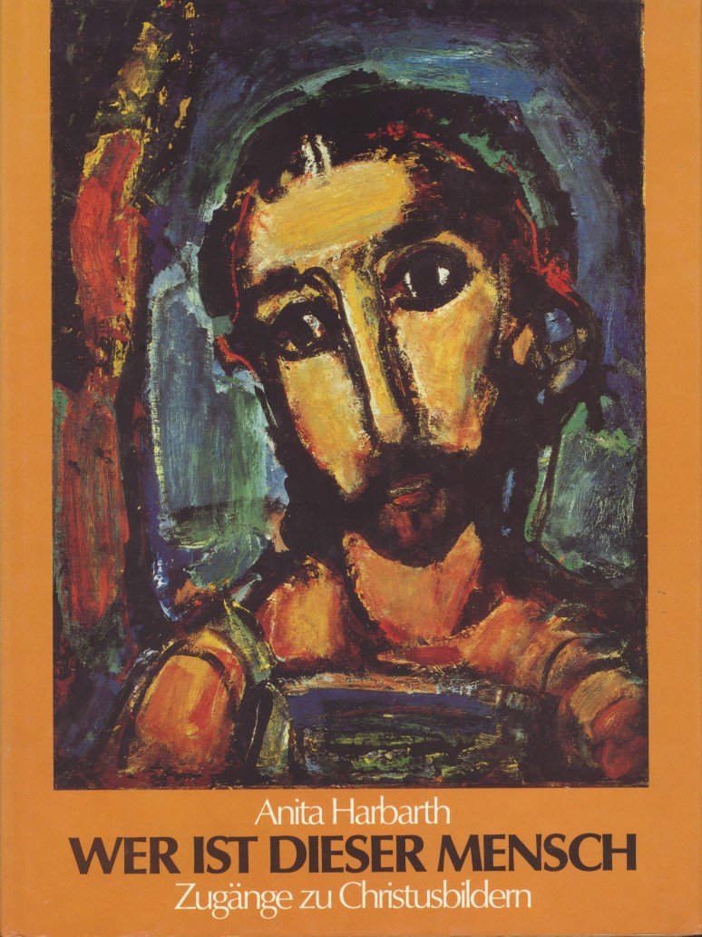 Wer ist dieser Mensch? Zugänge zu Christusbildern Books