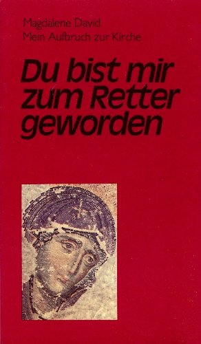 Du bist mir zum Retter geworden. Mein Aufbruch zur Kirche Books