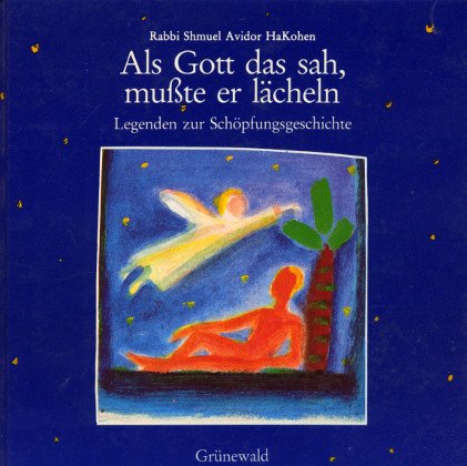 Als Gott das sah, mußte er lächeln. Legenden zur Schöpfungsgeschichte Books