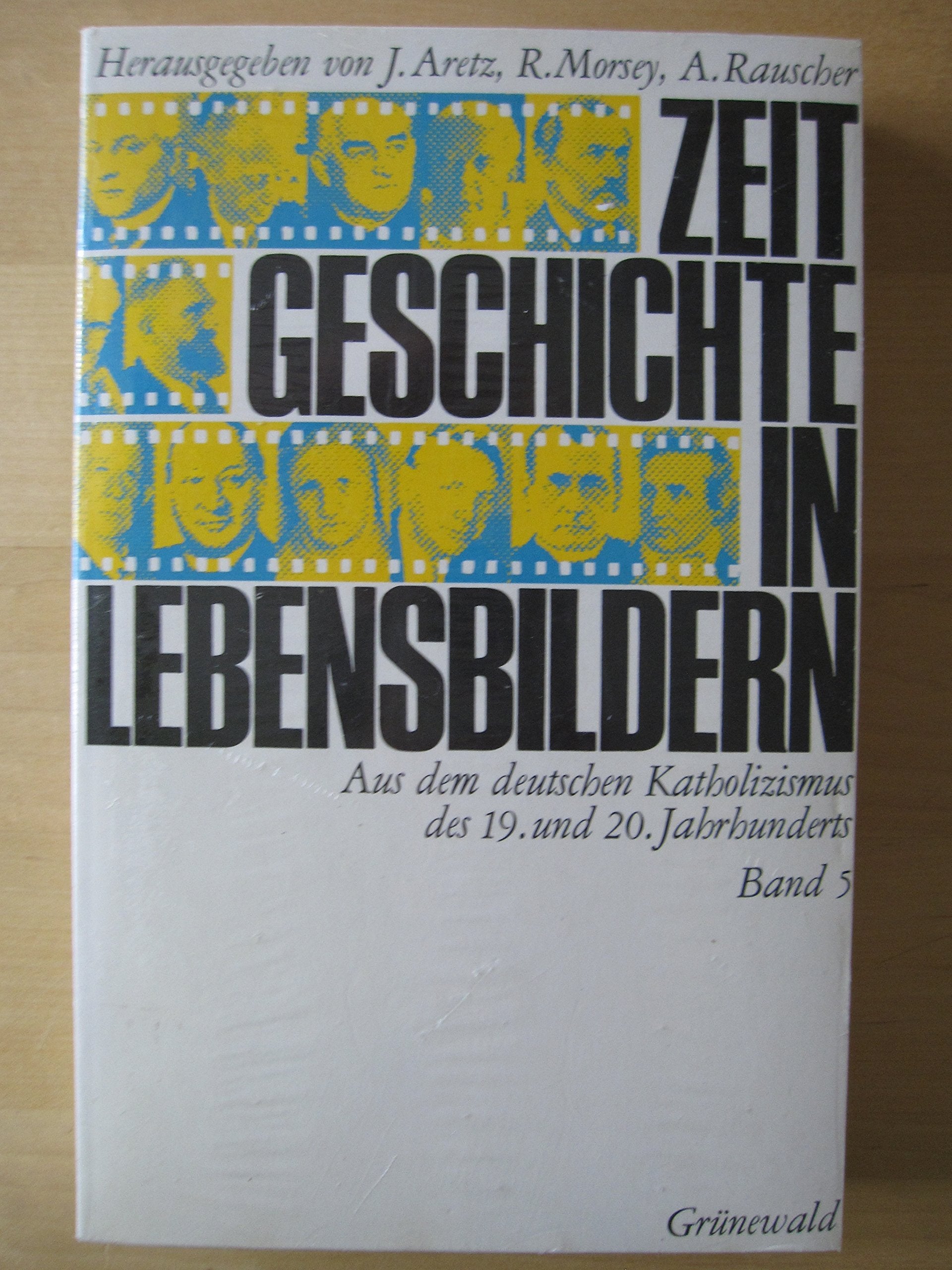 Zeitgeschichte in Lebensbildern: Aus dem deutschen Katholizismus des 19. und 20. Jahrhunderts Memories