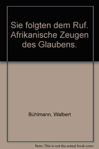 Sie folgten dem Ruf. Afrikanische Zeugen des Glaubens. Books